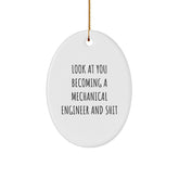 Funny 'Look At You Becoming A Mechanical Engineer And Shit' Oval Mechanical Engineer Gift for Him or Her, Christmas Unique Personalized Presents from Friends or Family - Image 1